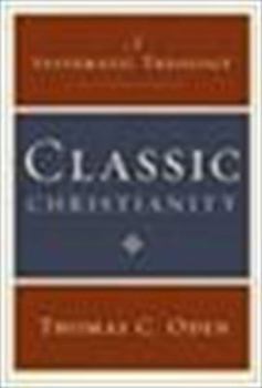 Hardcover Classic Christianity: A Systematic Theology Book