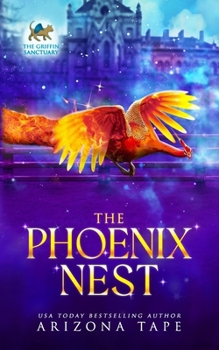 The Phoenix Nest (The Griffin Sanctuary Series)