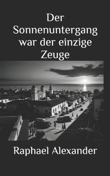 Paperback Der Sonnenuntergang war der einzige Zeuge [German] Book