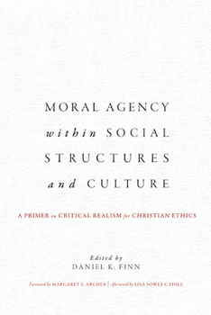 Paperback Moral Agency within Social Structures and Culture: A Primer on Critical Realism for Christian Ethics Book