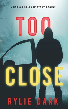 Hardcover Too Close (A Morgan Stark FBI Suspense Thriller-Book 2) Book