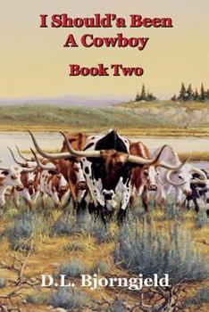 Paperback I Should'a Been A Cowboy - Book Two Book