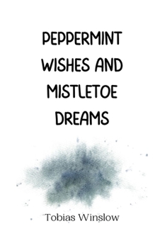 Paperback Peppermint Wishes and Mistletoe Dreams Book