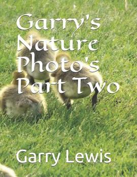 Paperback Garry's Nature Photo's Part Two Book