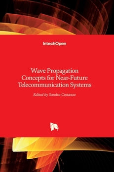 Hardcover Wave Propagation Concepts for Near-Future Telecommunication Systems Book
