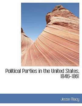 Hardcover Political Parties in the United States, 1846-1861 Book