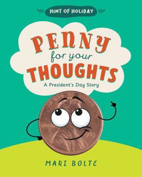 Penny for Your Thoughts: A President's Day Story (Hint of Holiday)