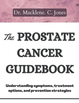 Paperback The Prostate Cancer Guidebook: Understanding symptoms, treatment options and prevention strategies Book