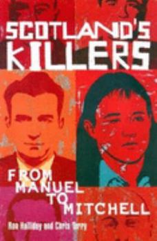 Paperback Scotland's Killers: from Manuel to Mitchell Book