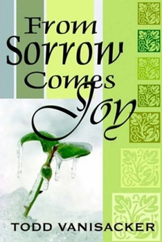 Paperback From Sorrow Comes Joy Book
