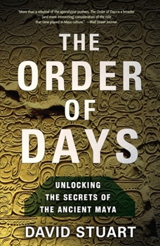 Paperback The Order of Days: The Maya World and the Truth about 2012 Book