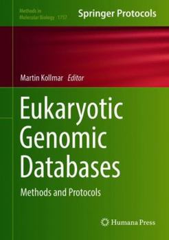 Hardcover Eukaryotic Genomic Databases: Methods and Protocols Book