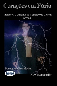 Paperback Corações em Fúria: Séries O Guardião do Coração de Cristal Livro 3 [Portuguese] Book