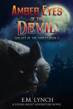 Paperback Amber Eyes of the Devil: Wolves of the Forest Book 2 Book
