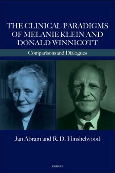 Paperback The Clinical Paradigms of Melanie Klein and Donald Winnicott: Comparisons and Dialogues Book