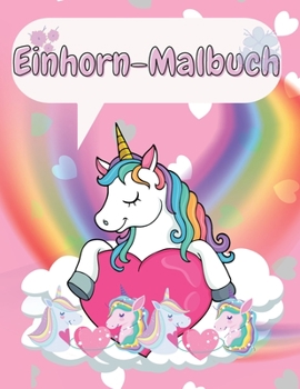 Einhorn-Malbuch: Magisches Einhorn-Malbuch Für Kinder von 4-8 Jahren