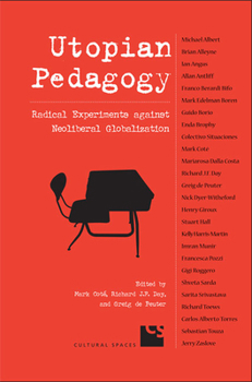 Paperback Utopian Pedagogy: Radical Experiments Against Neoliberal Globalization Book