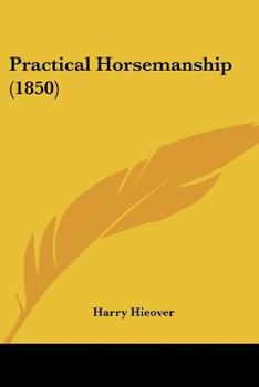 Paperback Practical Horsemanship (1850) Book