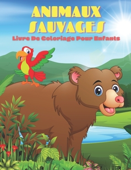 Paperback ANIMAUX SAUVAGES - Livre De Coloriage Pour Enfants [French] Book