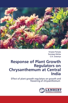 Paperback Response of Plant Growth Regulators on Chrysanthemum at Central India Book