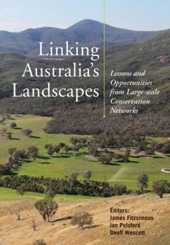Paperback Linking Australia's Landscapes: Lessons and Opportunities from Large-scale Conservation Networks Book