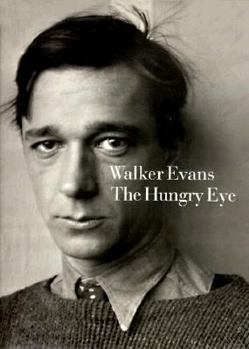 Hardcover Walker Evans the Hungry Eye Book