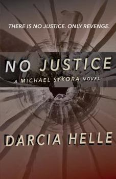 Paperback No Justice: A Michael Sykora Novel Book