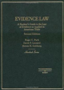 Hardcover Evidence Law: A Student's Guide to the Law of Evidence as Applied in American Trials Book