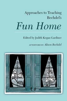 Hardcover Approaches to Teaching Bechdel's Fun Home Book