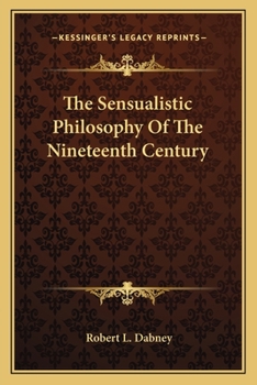 Paperback The Sensualistic Philosophy Of The Nineteenth Century Book