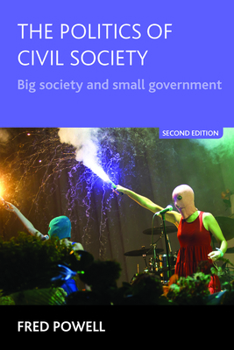 Paperback The Politics of Civil Society: Big Society and Small Government Book