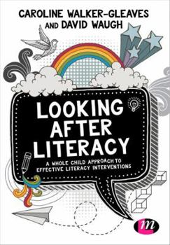 Hardcover Looking After Literacy: A Whole Child Approach to Effective Literacy Interventions Book