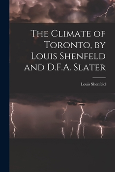 Paperback The Climate of Toronto, by Louis Shenfeld and D.F.A. Slater Book