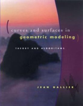 Hardcover Curves and Surfaces in Geometric Modeling: Theory & Algorithms Book
