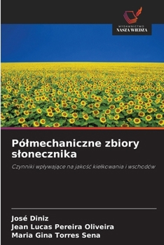 Pólmechaniczne zbiory slonecznika (Polish Edition)