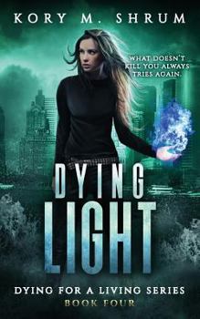 Dying Light - Book #4 of the Dying for a Living