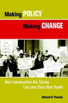 Paperback Making Policy, Making Change: How Communities Are Taking Law Into Their Own Hands Book