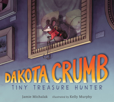 Hardcover Dakota Crumb: Tiny Treasure Hunter Book