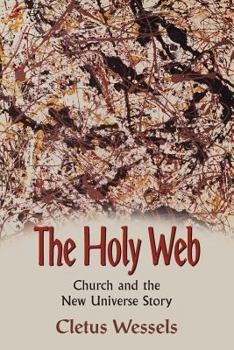 Paperback The Holy Web: Church and the New Universe Story Book