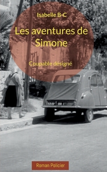 Paperback Les aventures de Simone: Coupable désigné [French] Book