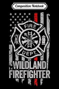 Paperback Composition Notebook: American Flag Firefighter Red Thin Line Wildland Firefighter Journal/Notebook Blank Lined Ruled 6x9 100 Pages Book