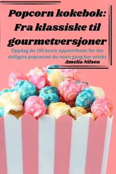 Paperback Popcorn kokebok: Fra klassiske til gourmetversjoner [Norwegian] Book