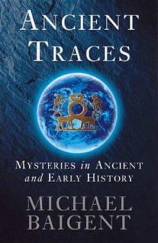 Paperback Ancient Traces: Mysteries in Ancient and Early History Book