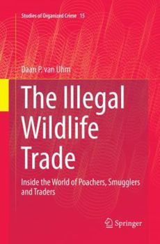 Paperback The Illegal Wildlife Trade: Inside the World of Poachers, Smugglers and Traders Book