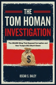 The Tom Homan Investigation: The $50,000 Sting That Exposed Corruption and How Trump’s DOJ Shut It Down