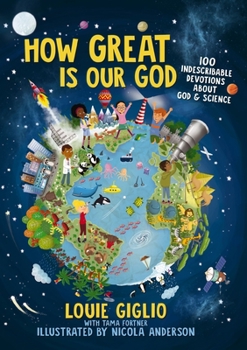 Hardcover How Great Is Our God: 100 Indescribable Devotions about God and Science Book