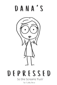 Paperback Dana's Depressed: So She Screams 'Fuck' Book