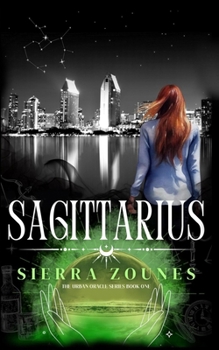 Paperback Sagittarius (The Urban Oracle Series, Book One) Book