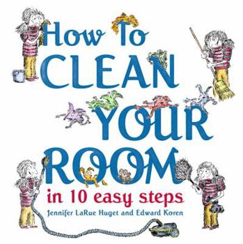 Hardcover How to Clean Your Room in 10 Easy Steps Book