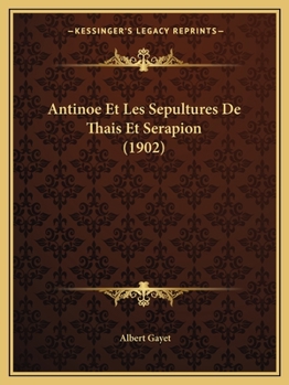 Paperback Antinoe Et Les Sepultures De Thais Et Serapion (1902) [French] Book